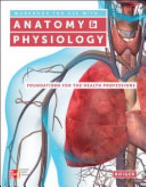Workbook for use with Anatomy & Physiology: Foundations for the Health Professions