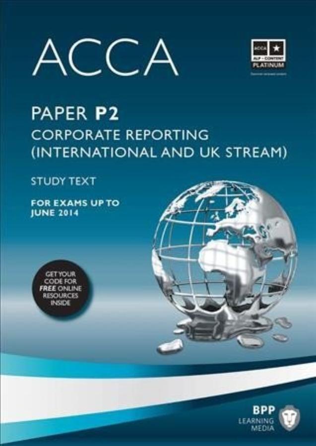ACCA P2 - Corporate Reporting (INT) - Study Text 2013