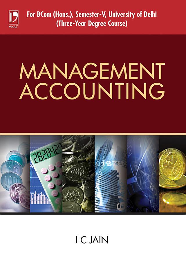 Management Accounting (For University of Delhi, Sem.5)
