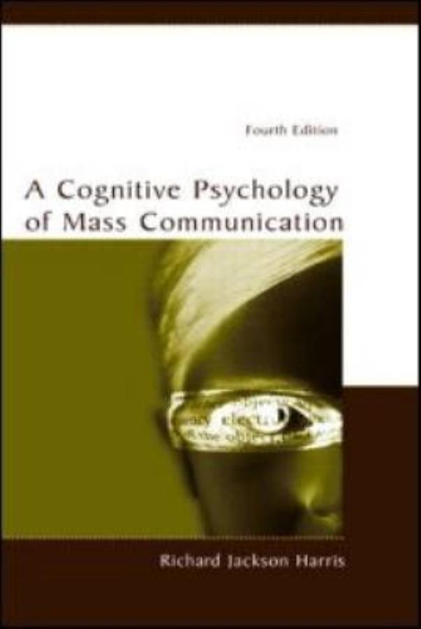 A Cognitive Psychology of Mass Communication