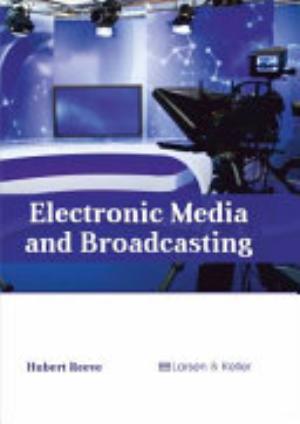 Electronic Media and Broadcasting