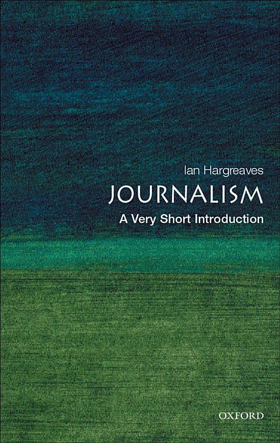 Journalism: A Very Short Introduction