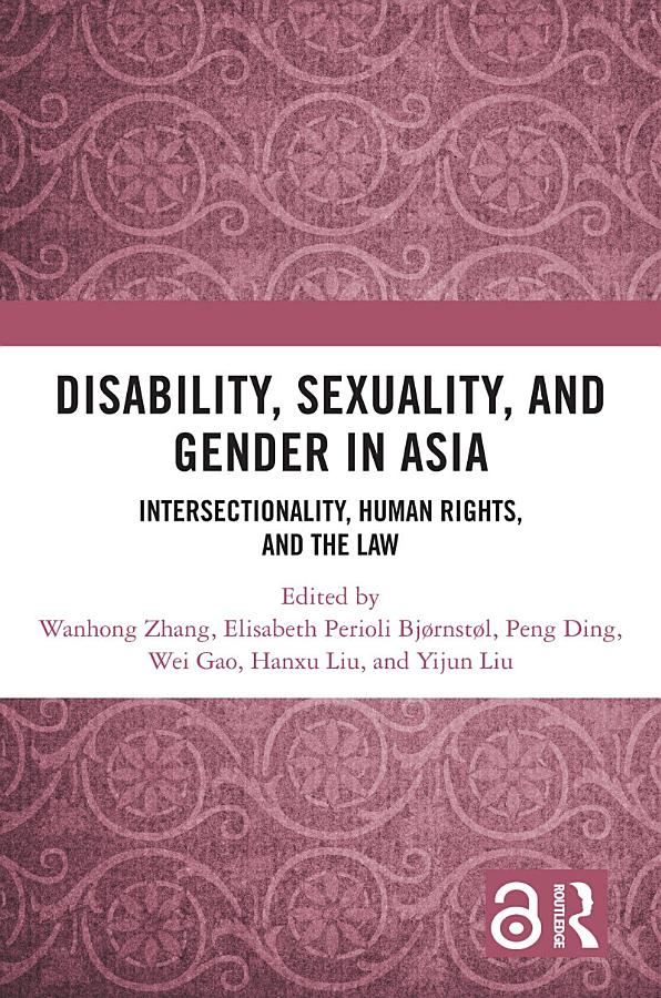 Disability, Sexuality, and Gender in Asia: Intersectionality, Human Rights, and the Law
