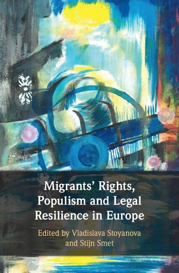 Migrants' Rights, Populism and Legal Resilience in Europe