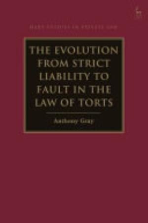 The Evolution from Strict Liability to Fault in the Law of Torts