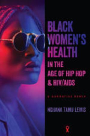 Black Women's Health in the Age of Hip Hop and HIV/AIDS