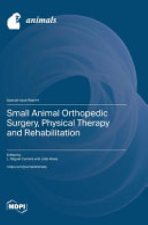 Small Animal Orthopedic Surgery, Physical Therapy and Rehabilitation