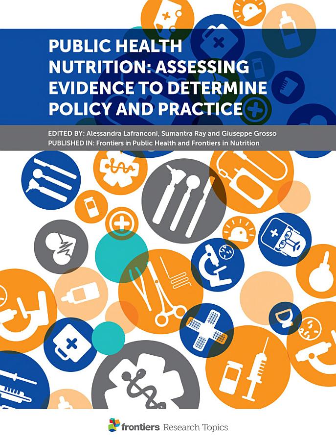 Public Health Nutrition: Assessing Evidence to Determine Policy and Practice