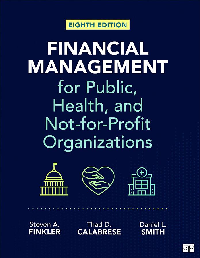 Financial Management for Public, Health, and Not-for-Profit Organizations
