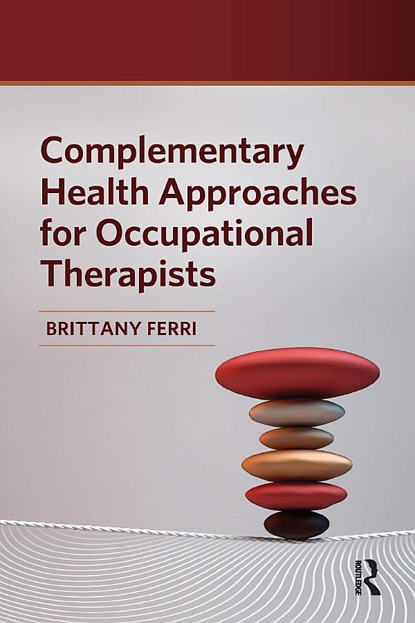 Complementary Health Approaches for Occupational Therapists