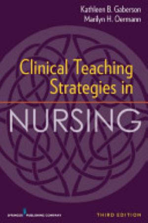 Clinical Teaching Strategies in Nursing, Third Edition