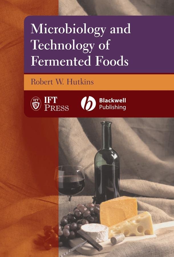 Microbiology and Technology of Fermented Foods