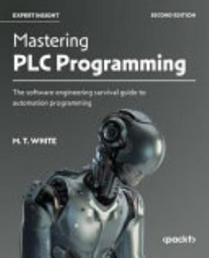 Mastering PLC Programming - Second Edition