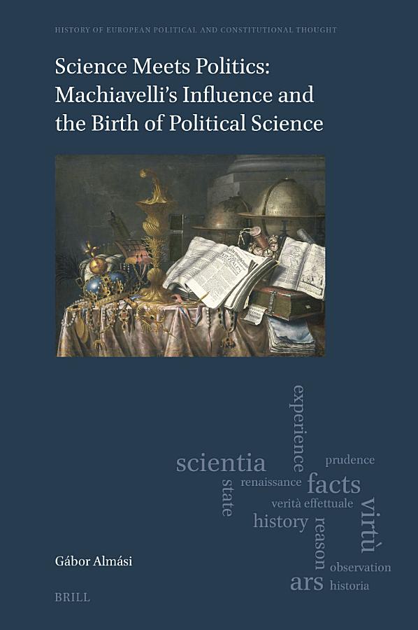 Science Meets Politics: Machiavelli’s Influence and the Birth of Political Science