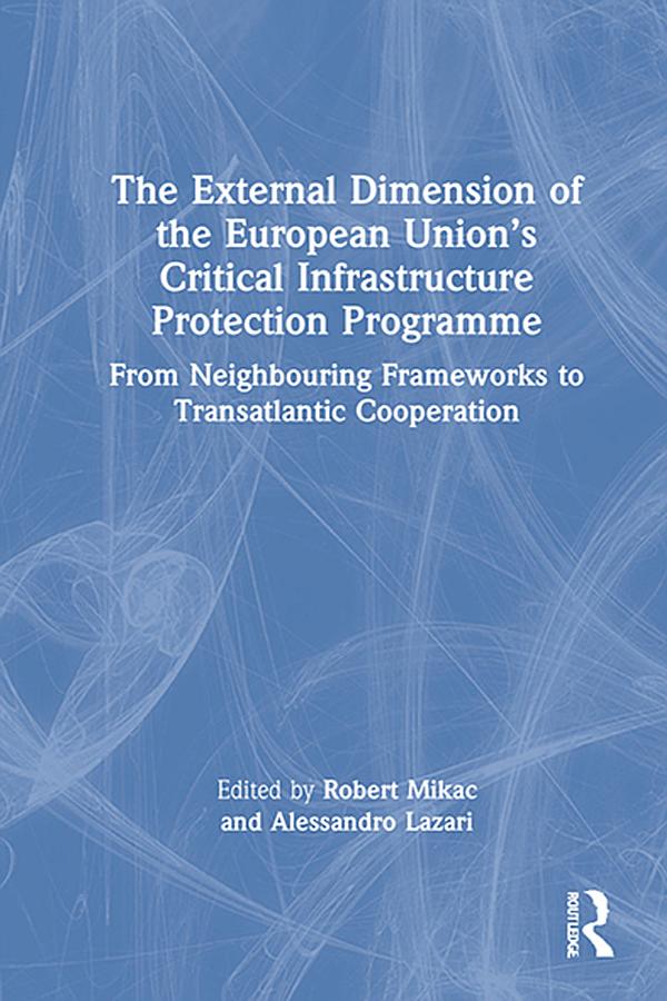 The External Dimension of the European Union’s Critical Infrastructure Protection Programme