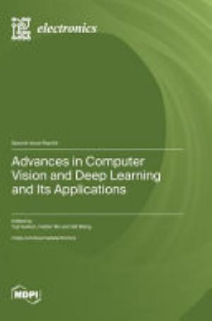 Advances in Computer Vision and Deep Learning and Its Applications (Yuji Iwahori, Haibin Wu, Aili Wang) (Z-Library)