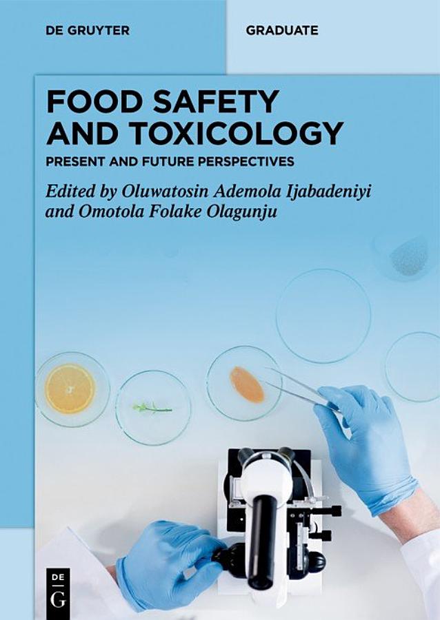Food Safety and Toxicology Present and Future Perspectives (Oluwatosin Ademola Ijabadeniyi etc.) (Z-Library)