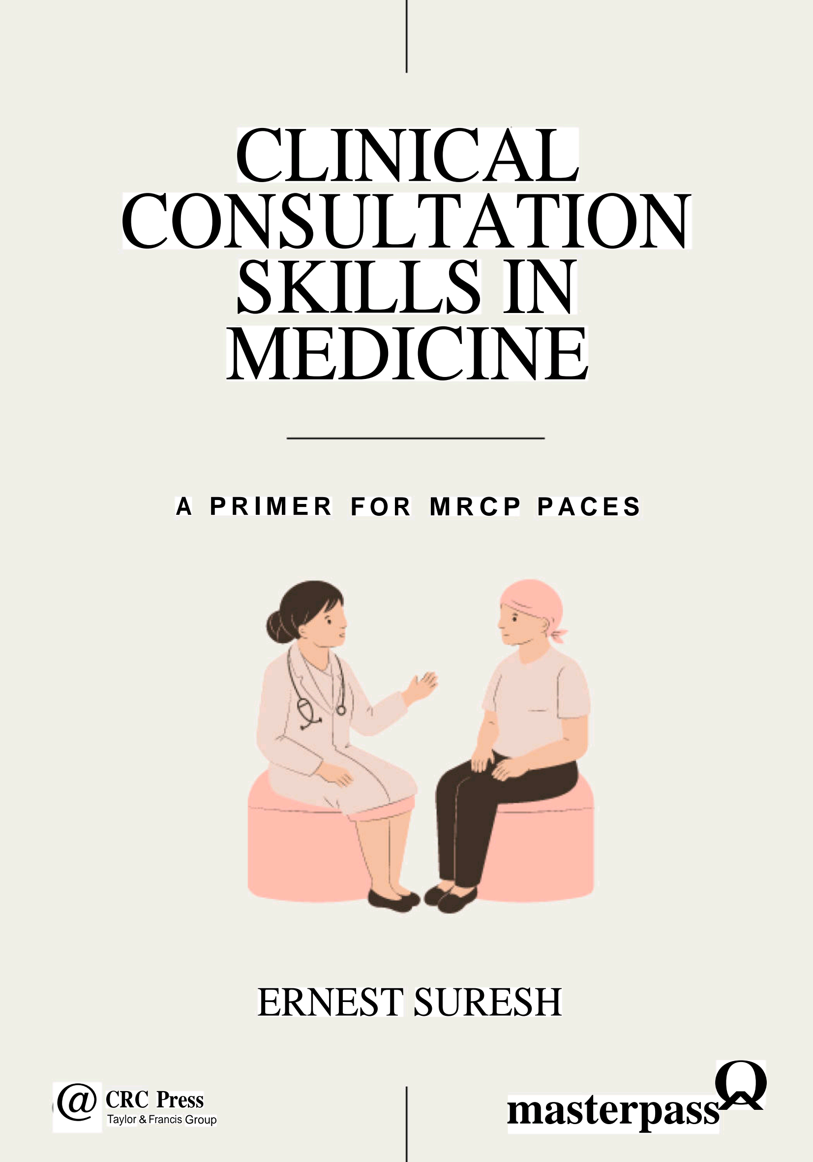 Clinical Consultation Skills in Medicine: A Primer for MRCP PACES
