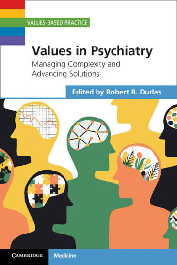 Values in Psychiatry Managing Complexity and Advancing Solutions