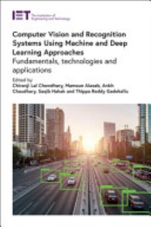 Computer Vision and Recognition Systems Using Machine and Deep Learning Approaches