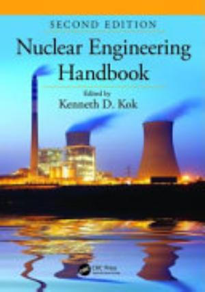 Nuclear Engineering Handbook, Second Edition