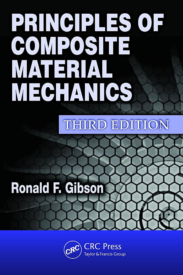 Principles of Composite Material Mechanics, Third Edition