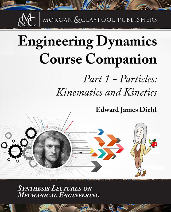 The Engineering Dynamics Course Companion, Part 1