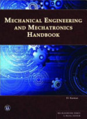 Mechanical Engineering and Mechatronics Handbook