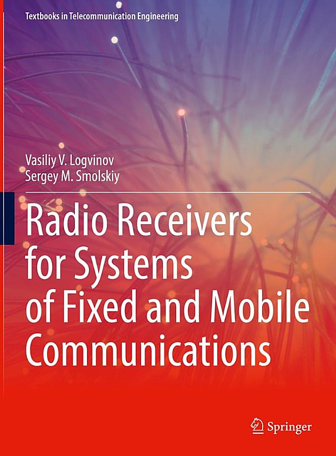 Radio Receivers for Systems of Fixed and Mobile Communications