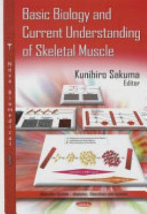 Basic Biology and Current Understanding of Skeletal Muscle
